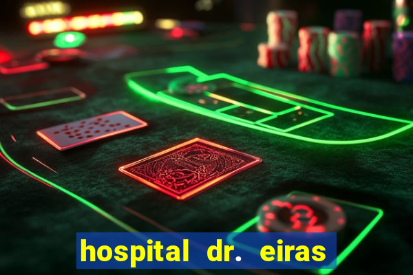 hospital dr. eiras em botafogo